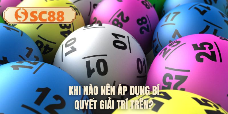 Khi nào nên áp dụng bí quyết giải trí trên?